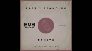 Last 2 Standing - Zenith (Original Mix)