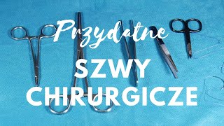 Podstawowe szwy chirurgiczne, które mogą Ci się przydać.