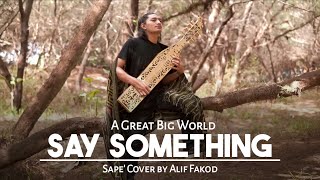 A Great Big World, Christina Aguilera - Say Something (Sape' Cover by Alif Fakod)