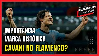 Cavani na MIRA do Mengão, marca HISTÓRICA e IMPORTÂNCIA de Zico