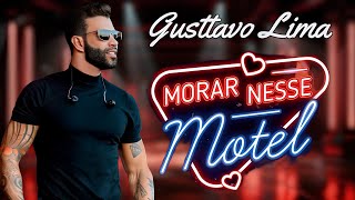 Gusttavo Lima - Morar Nesse Motel (Com Letra)