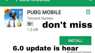 PUBG MOBILE 6.0 update on Play Store download now 😱