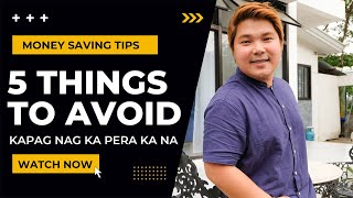 MONEY TIPS : 5 BAGAY NA DAPAT MONG IWASAN PAG MAY PERA KA NA by Coach Jhapz Ramirez