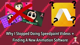 Why I Stopped Doing Speedpaint Videos + Finding A New Animation Software