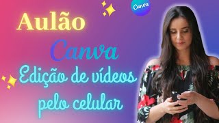 ✅Como editar Vídeo no canva pelo celular | Edição de videos no canva para iniciantes