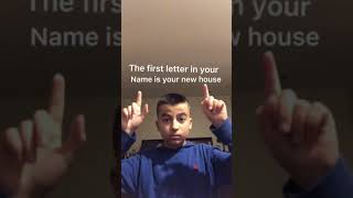 The first letter in your name is your new house