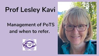 Management of PoTS and when to refer - Prof Lesley Kavi