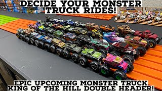 MONSTER TRUCK KING OF THE HILL “DOUBLE HEADER” DECIDE YOUR RIDE! HOT WHEELS MONSTER TRUCKS & MORE!