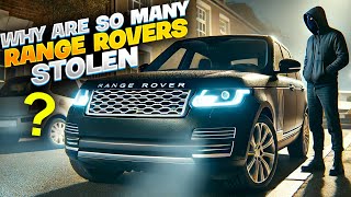 Uncovering The Mystery: Why Range Rovers Are The Most Targeted Cars For Thieves