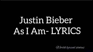 Justin Bieber - As I Am (lyrics) video