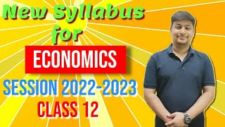 Deleted Syllabus of Economics | new Syllabus of 2022-23 class 12th