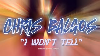 Chris Balgos - I Won't Tell © 2024