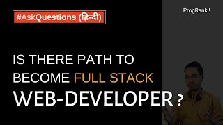 How To Become Full Stack Developer [Hindi] | For Absolute Beginners In 2021