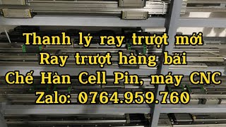 Thanh lý ray trượt mới, ray trượt cũ hàng bãi chế máy Hàn Cell Pin máy CNC