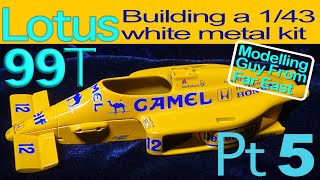 Team Lotus 99T Part 5 on building a 1/43 white metal F1 car kit