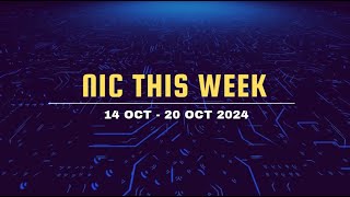 NIC This Week (14 Oct to 20 Oct 2024)