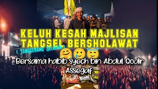 Keseruan Majlisan ke Tenggerang bersholawat bersama habib syech bin Abdul Qodir Assegaf