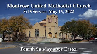 Montrose UMC 8:15 Service, May 15, 2022