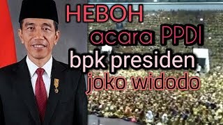 HEBOH ketika bpk presiden jokowi pidato acara PPDI