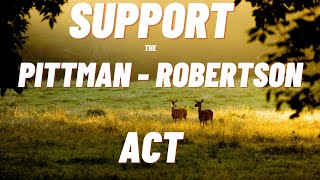 Support the Pittman Robertson Act - Why the Return Act is Bad for Wildlife