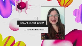 Macarena Mosqueira | La sombre de la duda | Congreso Jóvenes Futuro 2024