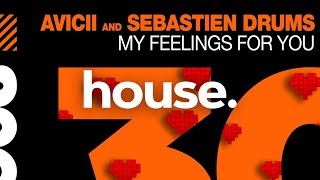 Avicii & Sebastien Drums - My Feelings For You (Mark Knight Remix)