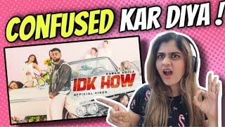 IDK HOW Song KARAN AUJLA REACTION !