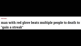 “Man beats multiple people to death to gain a streak” (slap battles killstreak irl)