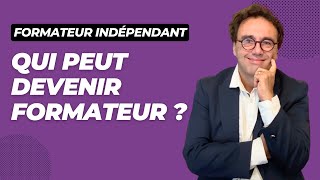 Qui peut devenir formateur ?