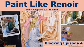 Renoir Tutorial: Young Girls at the Piano Blocking 4