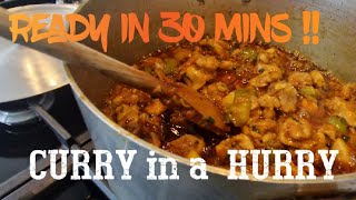 Delicious  Chicken Curry in a HURRY.