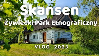 SKANSEN | ŻYWIECKI PARK ETNOGRAFICZNY | MUZEUM | ŚLEMIEŃ | VLOG | ETNOPARK 2023