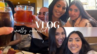 VLOG 6 | REUNITED AFTER 2 YEARS!!