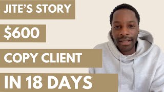 Jite's $600 Client in 18 Days (Copywriting Success Story)