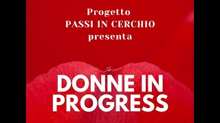 DONNE IN PROGRESS - Incontri di Formazione e Riflessione sul Vivere Femminile