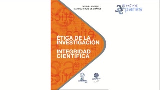 Conferencia - Integridad en la Investigación Científica #EntrePares2017