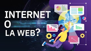 Qué es la web y cómo se diferencia del Internet