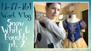 Snow White & Boushh pt.2 Work Vlog [1-17-16 Livechat Snidbits]