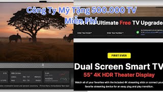 CÔNG TY MỸ TẶNG  55" 4K TV TRỊ GIÁ $1000 MIỄN PHÍ CHO 500,000 NGƯỜI ĐẦU TIÊN ĐĂNG KÝ