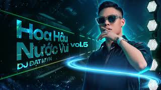 Mixtape - Hoa Hậu Nước Vui Vol.5 Bản Final - DJ Dat Myn - Là Anh ... I DO