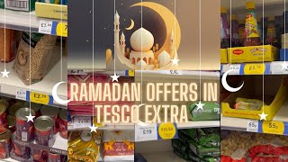 Big Ramadan 🌙 Offers Start  In Tesco Extra| Ramadan 🌙 2024 in Uk