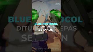 Blue Protocol Ditutup Selepas Setahun