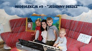 Wideolekcja #9 - Muzyka z rytmiką - Piosenka "Jesienny Deszcz" - Zabawa "Deszczyk pada"