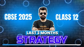 Last 3 Months Strategy | Class 12 | CBSE 2025 | Shimon Sir 🔥