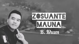 B.Khum~Zosuante mauna || Lyric Video