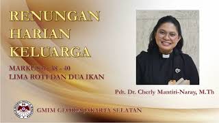 Lima Roti Dan Dua Ikan - Renungan Harian Keluarga - Markus 6:38-40 - Pdt. Cherly