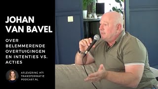 Johan van Bavel over belemmerende overtuigingen en intenties vs. acties | Transformatie Podcast #71