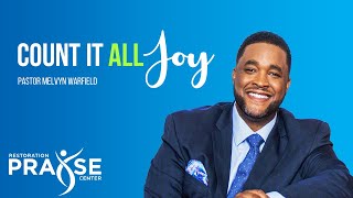 Count it ALL Joy - Part 2-  Pastor Melvyn Warfield