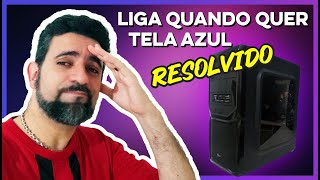 PC GAMER NÃO LIGAVA E QUANDO LIGAVA DAVA TELA AZUL, COMO RESOLVI O PROBLEMA!!!