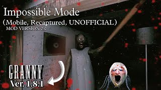 Granny 1.8.1 Impossible Mode (Mobile, Recaptured, UNOFFICIAL) - Custom Mod 2.0 | AS ActionMode